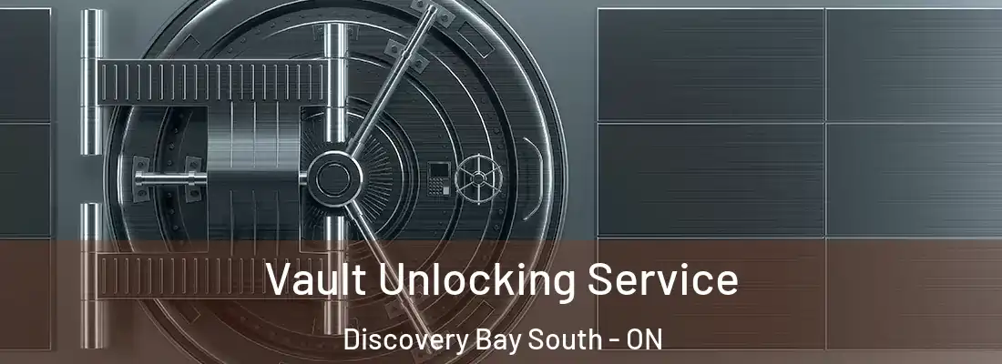  Vault Unlocking Service Discovery Bay South - ON