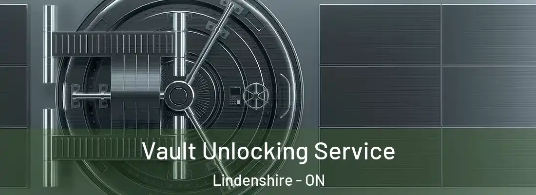  Vault Unlocking Service Lindenshire - ON