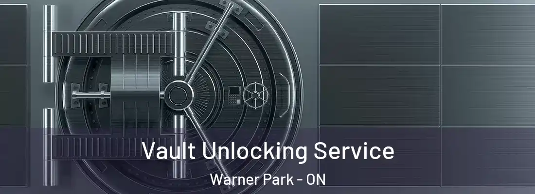  Vault Unlocking Service Warner Park - ON