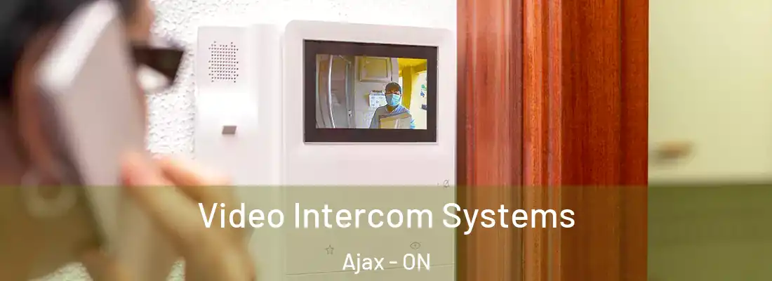  Video Intercom Systems Ajax - ON