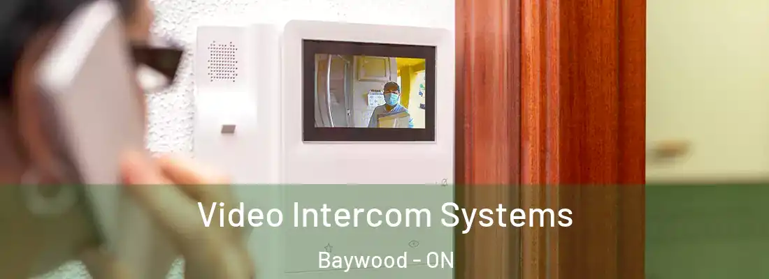  Video Intercom Systems Baywood - ON