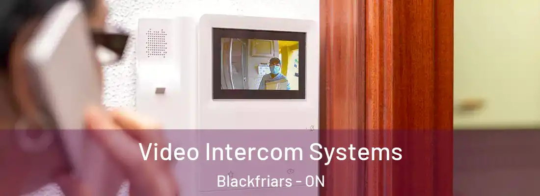  Video Intercom Systems Blackfriars - ON