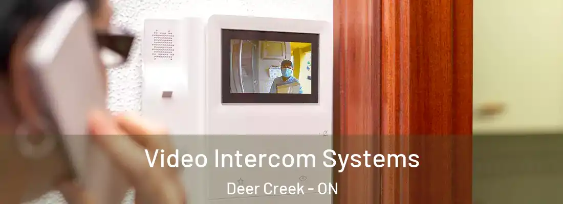  Video Intercom Systems Deer Creek - ON