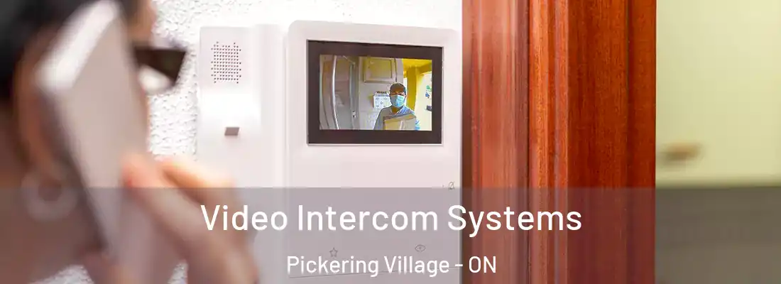  Video Intercom Systems Pickering Village - ON