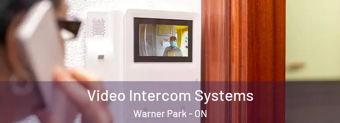  Video Intercom Systems Warner Park - ON